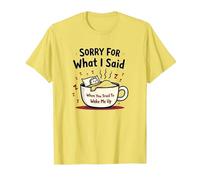 Sorry for What I Said When You Tried to Wake Me Up T-Shirt, Men, Lemon, 3XL