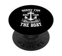 Sorry For What I Said While Docking The Boat Funny Boating PopSockets Adhesive PopGrip