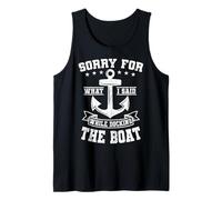 Sorry for What I Said While Docking The Boat Funny Boating Tank Top