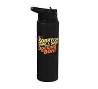 Sorry for What I Said While Docking The Boat - Funny Captain Stainless Steel Insulated Water Bottle