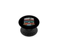 Sorry For What I Said While Docking The Boat PopSockets Adhesive PopGrip