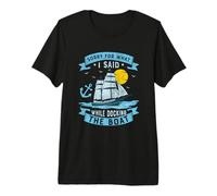 Sorry for What I Said While Docking The Boat Premium T-Shirt