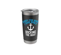 Sorry for What I Said While Docking The Boat Stainless Steel Insulated Tumbler