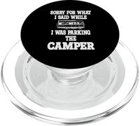 Sorry for what I said while I was Parking the Camper PopSockets PopGrip for MagSafe