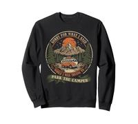 Sorry For What I Said While I Was Parking The Camper Sweatshirt