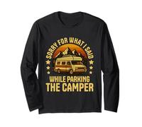 Sorry for What I Said While Parking The Camper Funny Camping Long Sleeve T-Shirt