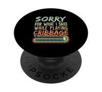 Sorry For What I Said While Playing Cribbage PopSockets Adhesive PopGrip