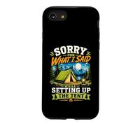 Sorry For What I Said While Setting Up The Tent, Camping Case for iPhone SE (2020) / 7/8