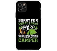 Sorry For What I Said While Trying To Park A Camper Case for iPhone 11 Pro Max