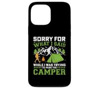 Sorry For What I Said While Trying To Park A Camper Case for iPhone 13 Pro Max