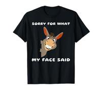 Sorry for What My Face Said Funny Sarcastic Humor Humorous T-Shirt