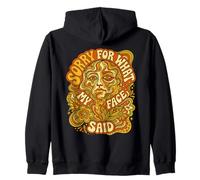 Sorry For What My Face Said Groovy 70s Art Zip Hoodie
