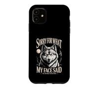 Sorry For What My Face Said Im Trying To Be Nice Case for iPhone 11