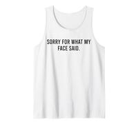 Sorry for What My Face Said Ironic Humor Quote Tank Top