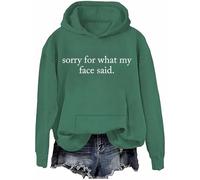 Sorry For What My Face Said Sweatshirt Hoodie Funny Humor Sorry For What My Face Said Shirts