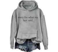 Sorry For What My Face Said Sweatshirt Hoodie Funny Humor Sorry For What My Face Said Shirts