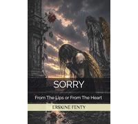 SORRY: From The Lips or From The Heart