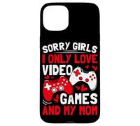 Sorry Girls I Only Love Video Games And My Mom Case for iPhone 15 Plus