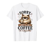 Sorry, Gotta Go Coffee is Calling Grouchy Cat T-Shirt