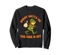 Sorry Gotta Go The Vibe Is Off Frog Humor Sweatshirt