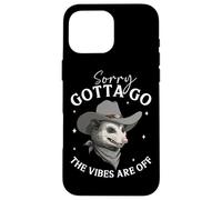 Sorry Gotta Go The Vibes Are Off Opossum Case for iPhone 16 Pro Max