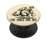 Sorry Gotta Go, The Vibes Are Off Spiritual Empaths PopSockets Adhesive PopGrip