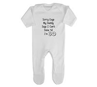 Sorry Guys dad says I Can't Date Until I'm 30 Baby Romper Jumpsuit with feet, 3-6 Months, White