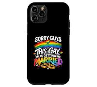 Sorry Guys This Gay Is Getting Married Gay Wedding Pride Case for iPhone 11 Pro