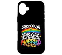 Sorry Guys This Gay Is Getting Married Gay Wedding Pride Case for iPhone 16 Plus