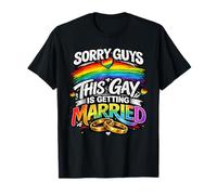 Sorry Guys This Gay is Getting Married Gay Wedding Pride T-Shirt