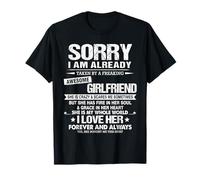 Sorry I Am Already Taken by a Freaking Awesome Girlfriend T-Shirt
