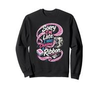 Sorry I Am Late Chasing A Ribbon Histotech Sweatshirt