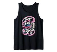 Sorry I Am Late Chasing A Ribbon Histotech Tank Top