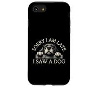 Sorry I Am Late I Saw A Dog Case for iPhone SE (2020) / 7/8