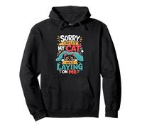 Sorry I Am Late My Cat Was Laying On Me Funny Pullover Hoodie