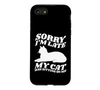 Sorry I Am Late My Cat Was Sitting On Me Cat Lover Case for iPhone SE (2020) / 7/8
