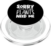 Sorry I Can Not My Plants Need Me PopSockets PopGrip for MagSafe