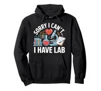Sorry I Can’t I Have Lab Funny Pre Med Student Science Gifts Pullover Hoodie
