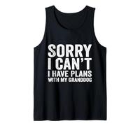 Sorry I Can’t I Have Plans with My Granddog Dog Grandma Tank Top
