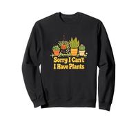 Sorry I Can’t I Have Plants Cozy Plant Lover Humor Sweatshirt