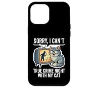 Sorry I Can’t True Crime Night With My Cat Case for iPhone 12 Pro Max