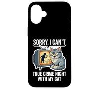 Sorry I Can’t True Crime Night With My Cat Case for iPhone 16 Plus