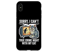Sorry I Can’t True Crime Night With My Cat Case for iPhone XS Max