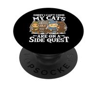 Sorry I Can't Come My Cats Are On A Side Quest Funny Gamer PopSockets Adhesive PopGrip