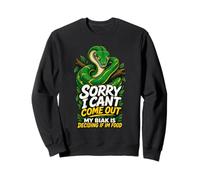 Sorry I Can't Come Out Biak Python Snake Humor Sweatshirt