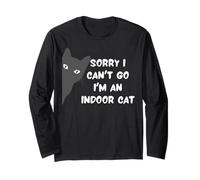 Sorry I Can't Go I'm am an Indoor Cat Introvert Cats Humor Long Sleeve T-Shirt
