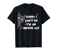 Sorry I Can't Go I'm am an Indoor Cat Introvert Cats Humor T-Shirt