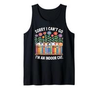 Sorry I Cant Go Im an Indoor Cat for Cat Owners Introverts Tank Top