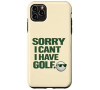 "Sorry I Can't, Have Golf " Fun Gift For Golfers Man Cave Case for iPhone 11 Pro Max