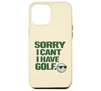 "Sorry I Can't, Have Golf " Fun Gift For Golfers Man Cave Case for iPhone 12 Pro Max
